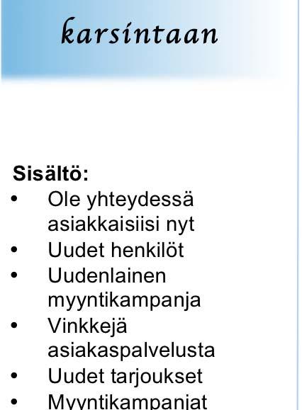 tiedotteet Tuote-esittelijöiden edut Emäntien edut Asiakkaiden edut Varastotilanne