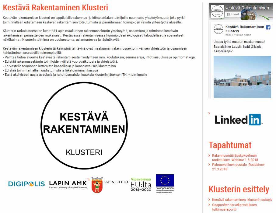 Kestävän rakentamisen klusterille perustettiin omat verkkosivut Lapin AMK:n verkkosivualustalle. Vastaavaa toimintaperiaatetta on hyödynnetty Lapin AMK:n hanketoiminnassa aiemminkin.