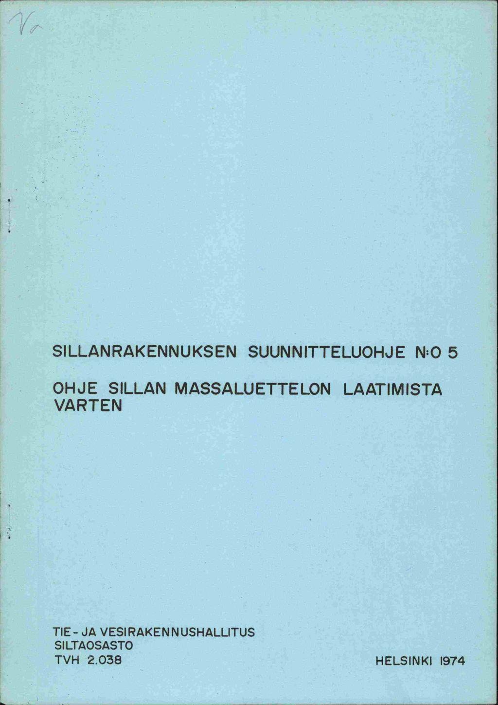 SILLANRAKENNUKSEN SUUNNITTELUOHJ E N:O 5 OHJE SILLAN MASSALUETTELON