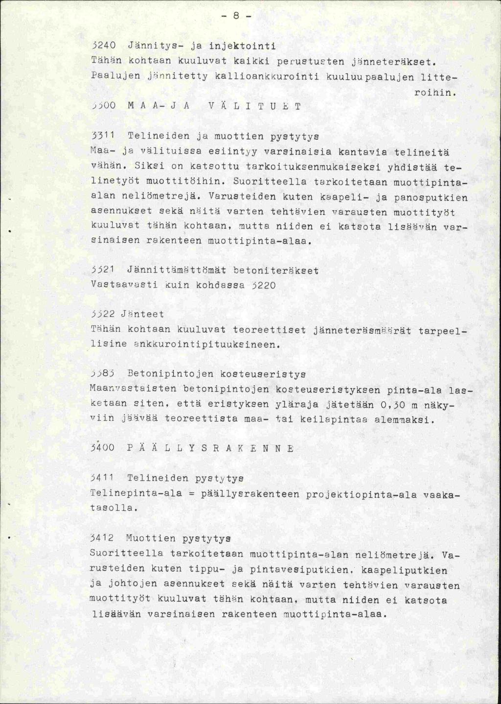 8 )240 Jännitys ja injektointi Täh.n kohtaan kuuluvat kaikki pecustuten jnneterkset. 1aalujen jinnitetty kallioanckurointi kuuluupaalujen litte ) )t)q NI A A J A 17 L 1 T U E T roihin.