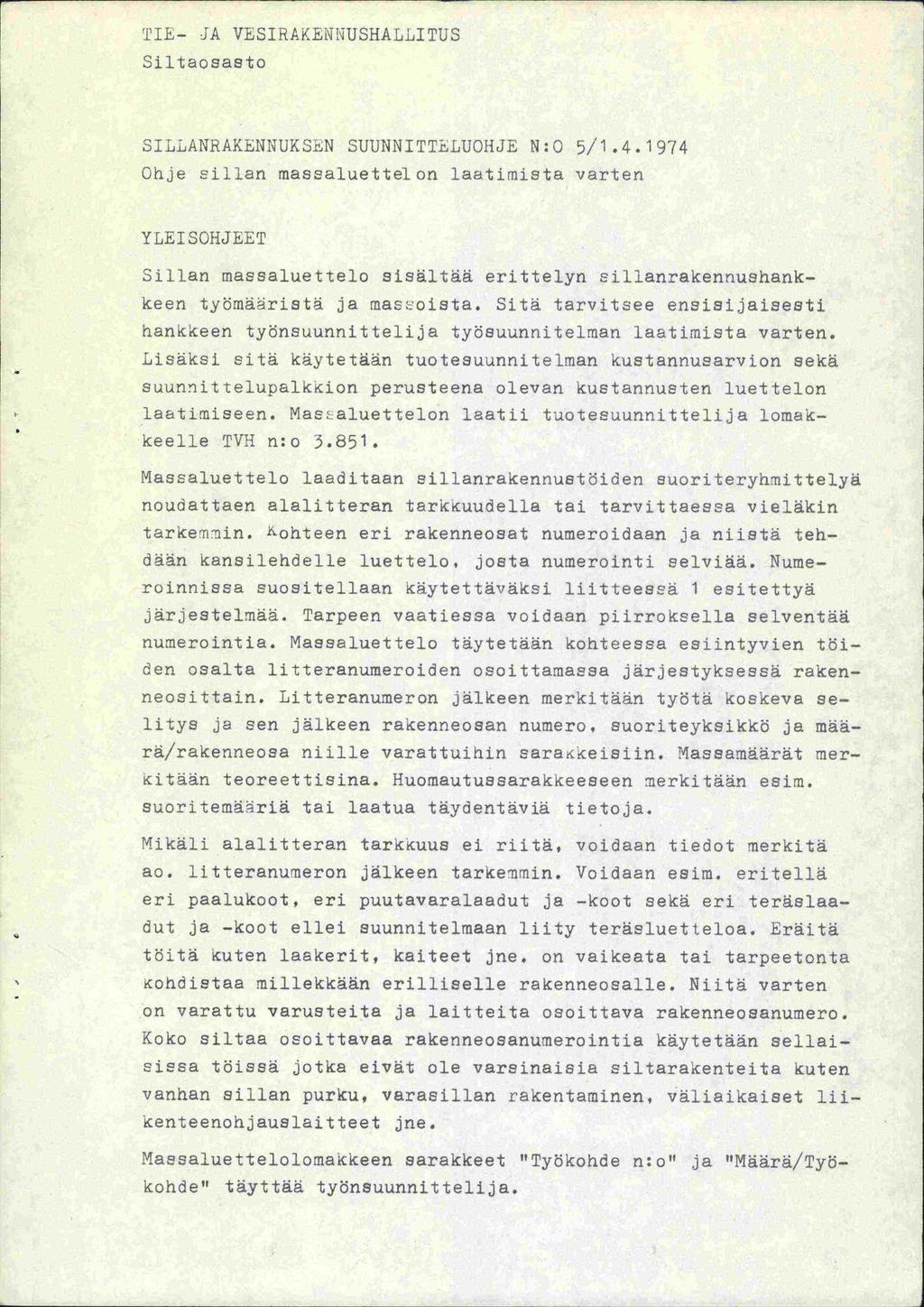TIL JA VLSIRAKEiUSHALLITUS Siltaosasto SILLANRAKENNUKSLN SUUNNITTLLUOHJE N:O 5/1.4.