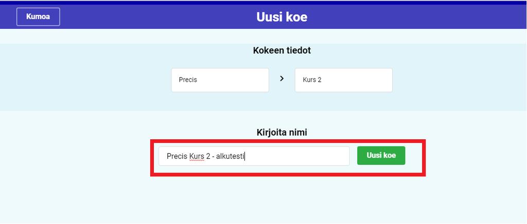 3. Kirjoita kokeelle nimi ja napauta Uusi koe