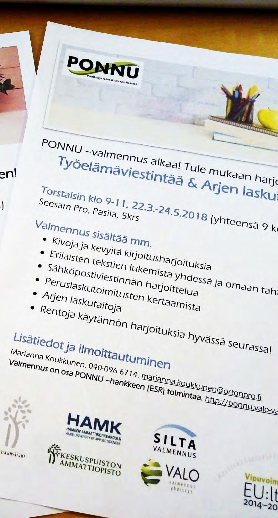 Hankkeen toimet Hankkeessa kehitetään ja pilotoidaan työpaja- /työtoimintaympäristössä tapahtuvaa perustaitovalmennusta. Perustaitojen harjoittelu tuodaan lähelle asiakasta (esim. työpajaan).