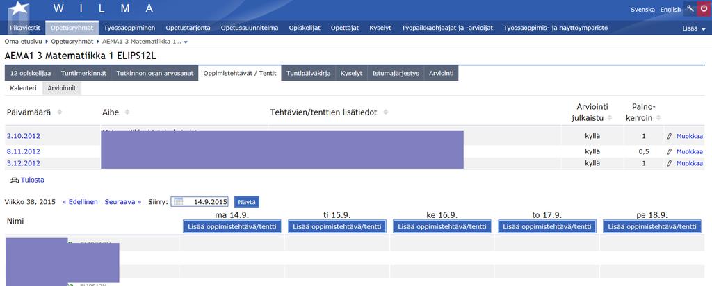 Oppimistehtävien/tenttien arvioinnit saa näkyviin myös opetusryhmän arvioinnin kautta. Arviointi Arvioinnissa valitaan arvosana valintalistasta.