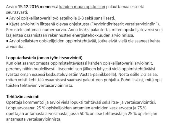 Hyvänä esimerkkinä konkreettisesta, innostavasta ja osallistavasta ohjeistuksesta nostamme esiin seuraavan: Arvioidessasi muiden hakemuksia kertaat kurssiaineistoa, opit asettumaan hakemuksen lukijan