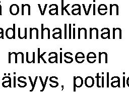 Palvelukokemusta parannetaan myös uuden asiakkuusstrategian keinoin, sen laatimisessa apuna on toimintansa aloittava asiakasraati. Asiakkaat otetaan mukaan jo toimintojen uudistamisen suunnitteluun.