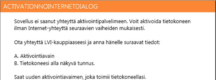 Jos käytettävissäsi ei ole Internet-yhteyttä tai jos sovellus ei saa