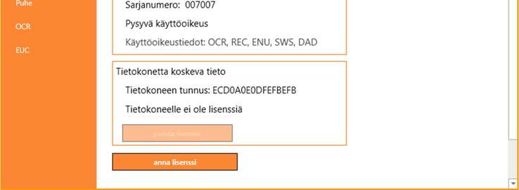 Palvelimella oleva lisenssi poistuu tällöin käytöstä, ja se voidaan aktivoida toiselle tietokoneelle.