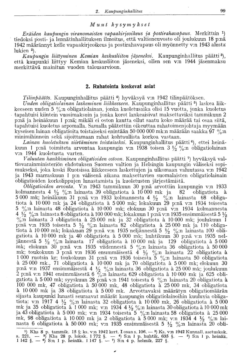 2.. Kaupunginhallitus 99 Muut kysymykset Eräiden kaupungin viranomaisten vapaakirjeoikeus ja postirahavapaus.