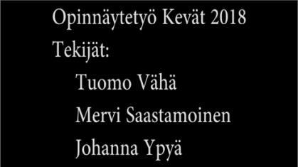 Opinnäytetyö Kevät 2018 Tekijät: Tuomo Vähä Mervi