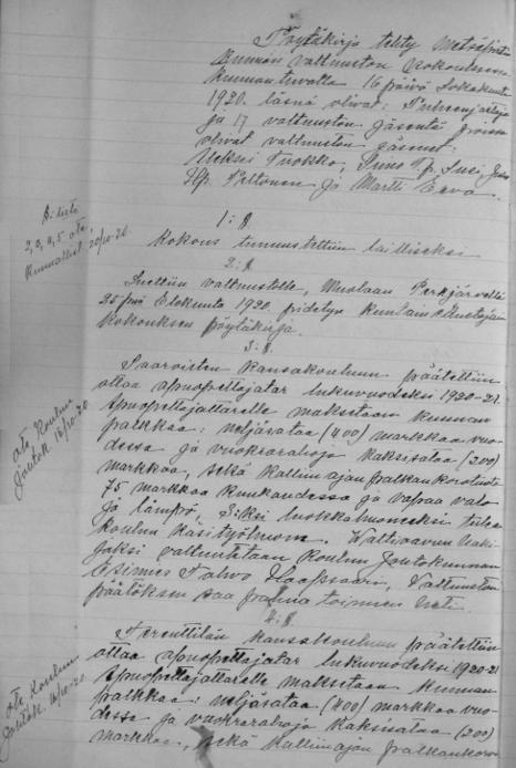 1920 Pöytäkirja tehty Metsäpirtin kunnan valtuuston kokouksessa kunnantuvalla 16 päivä lokakuuta 1920 läsnä olivat: puheenjohtaja ja 17 valtuuston jäsentä poissa olivat valtuuston jäsenet Aleksei