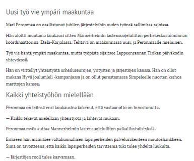 Hankkeen aikana aktivoitumista on tapahtunut muun muassa uuden perhekahvilan aloitettua toimintansa Taipalsaarella sekä Lemin, Parikkalan ja