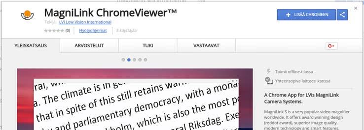 8.3 Ohjelmiston asennus MagniLink ChromeViewer voidaan ladata Chrome-verkkokaupasta Jos et löydä