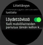 Jos et kuitenkaan halua, että Bluetooth-skannerit näkevät kellosi, voit aktivoida löytöasetuksen tai poistaa sen käytöstä asetuksissa kohdasta Liitettävyys (liitettävyys)» Löydettävissä (löytö).