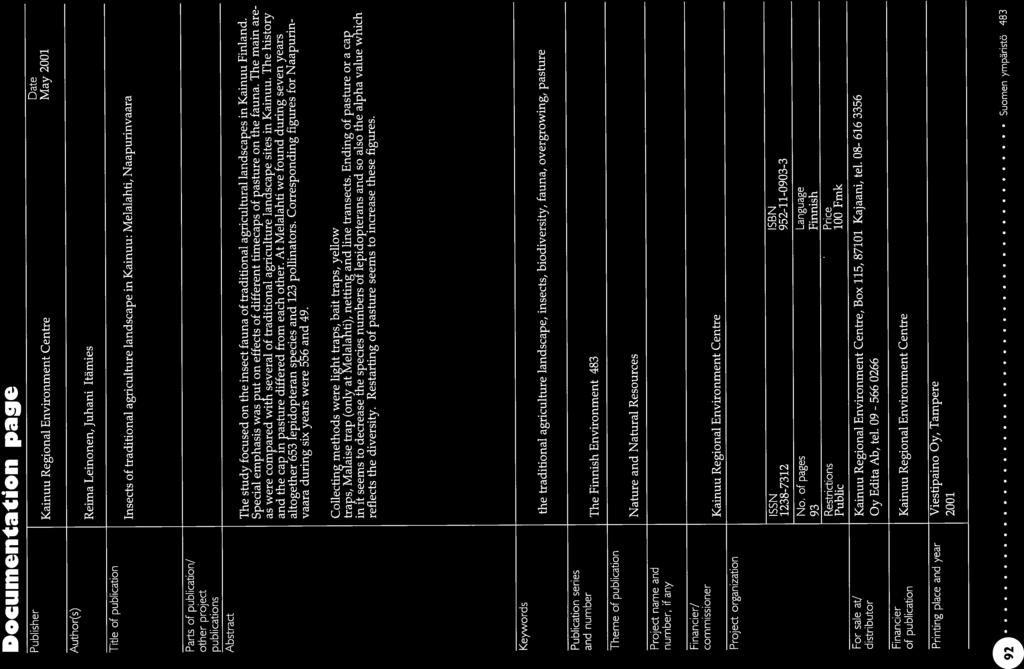 566 Documentation pae Publisher Date Kainuu Regional Envfronment Cenfre May 21 Author(s) Title of publication Reima Leinonen, Juhani Itämies Insects of tradffional agriculture landscape in Kainuu: