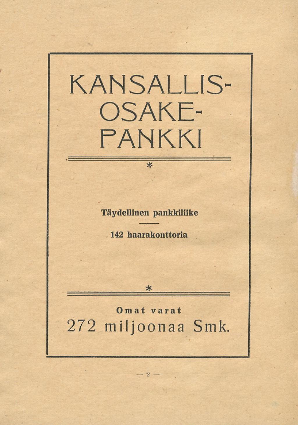 KANSALLIS- OSAKE- PANKKI * Täydellinen pankkiliike