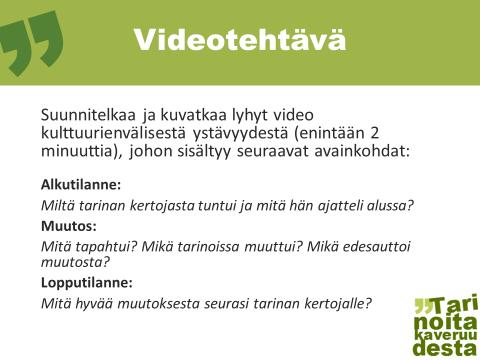 3. OPPITUNTI 1) YSTÄVYYSTARINAVIDEON KUVAAMINEN Kolmannella oppitunnilla oppilaat kuvaavat lyhyitä videoita, joissa he esittävät aikaisemmilla kerroilla käsiteltyjen ystävyystarinoiden kaltaisen