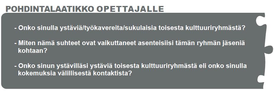 Seuraavaksi käsitellään tarkemmin edellisellä sivulla esiteltyjä ennakkoluuloisuuteen ja ryhmienvälisiin asenteisiin vaikuttavia tekijöitä.