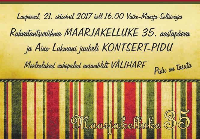 VÄIKE-MAARJA VALLA INFOLEHT September 2017.a. 12 Aino Lukman ja Mall Võhandu osalesid Estonia Talveaias toimunud eakate vabatahtlike tänuüritusel 17.