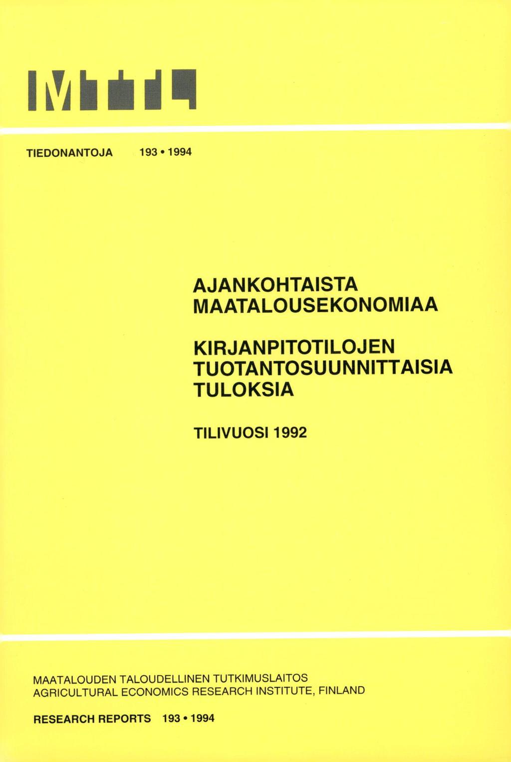 lky4kilig TIEDONANTOJA 193 1994 AJANKOHTAISTA MAATALOUSEKONOMIAA KIRJANPITOTILOJEN TUOTANTOSUUNNITTAISIA TULOKSIA