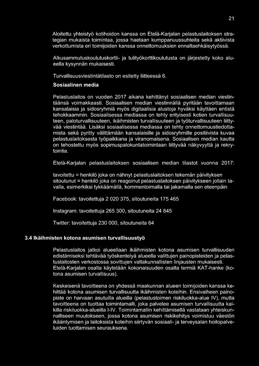 Sosiaalinen media Pelastuslaitos on vuoden 2017 aikana kehittänyt sosiaalisen median viestintäänsä voimakkaasti.