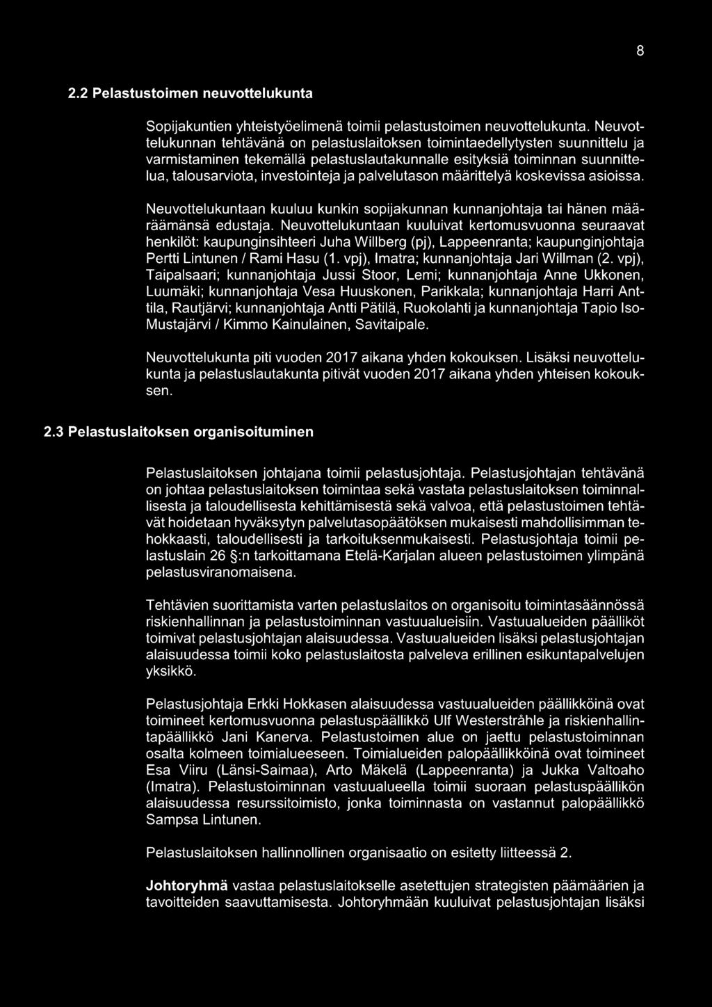 palvelutason määrittelyä koskevissa asioissa. Neuvottelukuntaan kuuluu kunkin sopijakunnan kunnanjohtaja tai hänen määräämänsä edustaja.