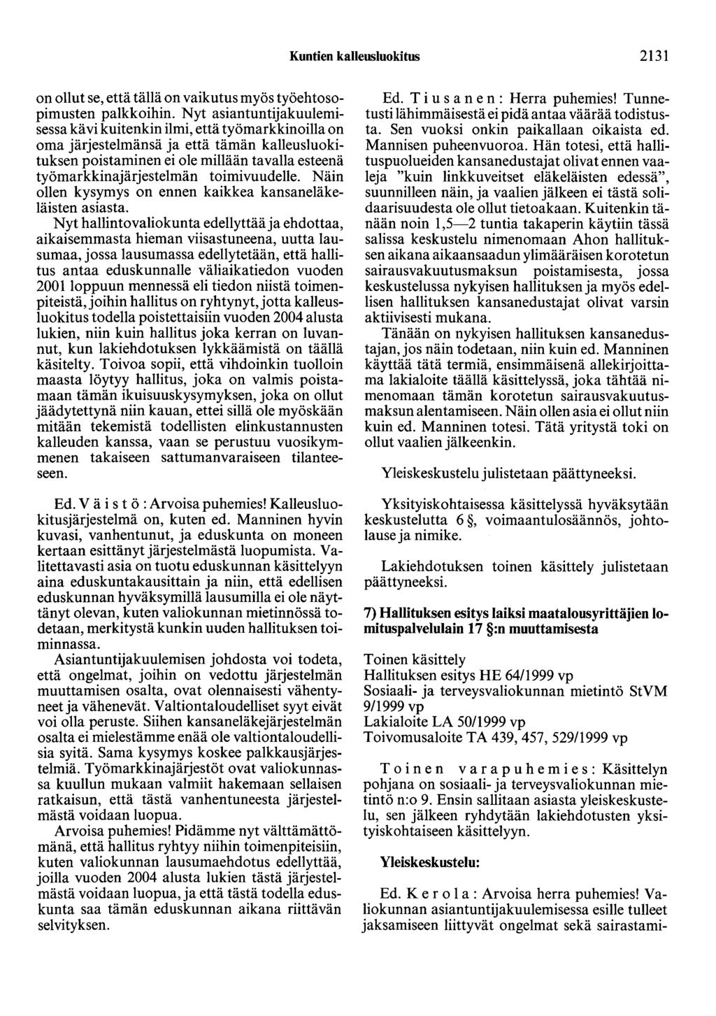 Kuntien kalleusluokitus 2131 on ollut se, että tällä on vaikutus myös työehtosopimusten palkkoihin.