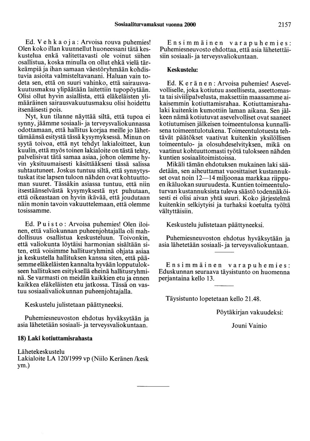 Sosiaaliturvamaksut vuonna 2000 2157 Ed. V e h k a o j a : Arvoisa rouva puhemies!