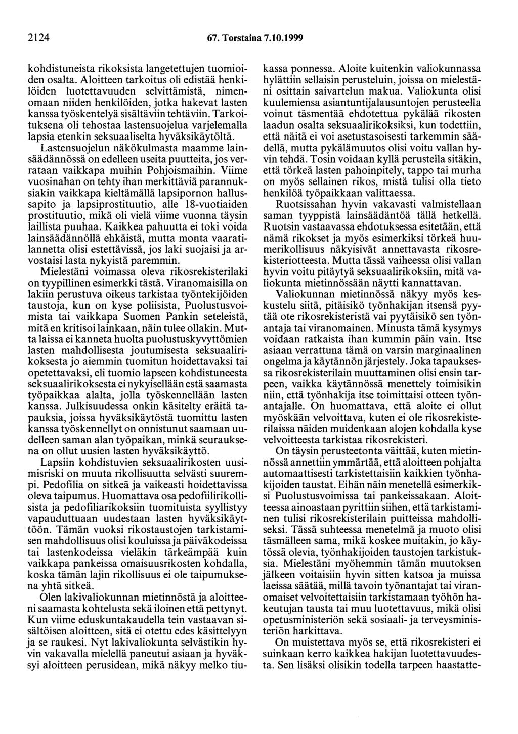 2124 67. Torstaina 7.10.1999 kohdistuneista rikoksista langetettujen tuomioiden osalta.