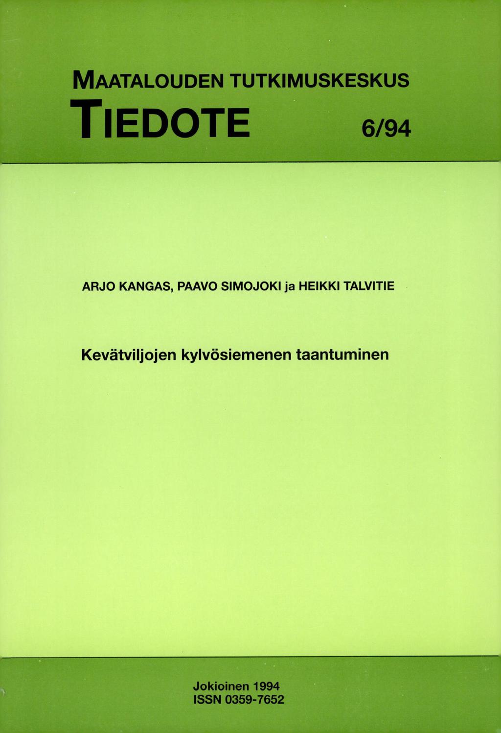 MAATALOUDEN TUTKIMUSKESKUS TIEDOTE 6/94 ARJO KANGAS, PAAVO SIMOJOKI ja HEIKKI
