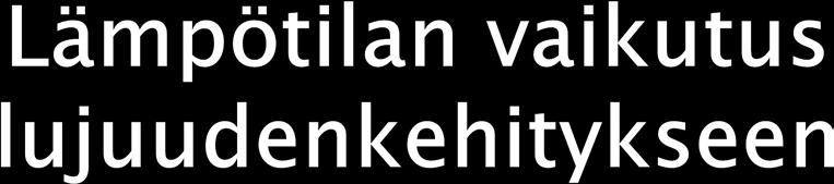 Peruskoulukemiasta on tuttua nyrkkisääntö: Kun lämpötila nousee 10 C, reaktionopeus kaksinkertaistuu.