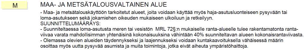 Nosto Consulting Oy 17 (37) Kaava-alueen likimääräinen sijainti maakuntakaavassa (suunnittelualue punaisella): Suunnittelualue on maakuntakaavassa maa- ja metsätalousvaltaista aluetta (M).