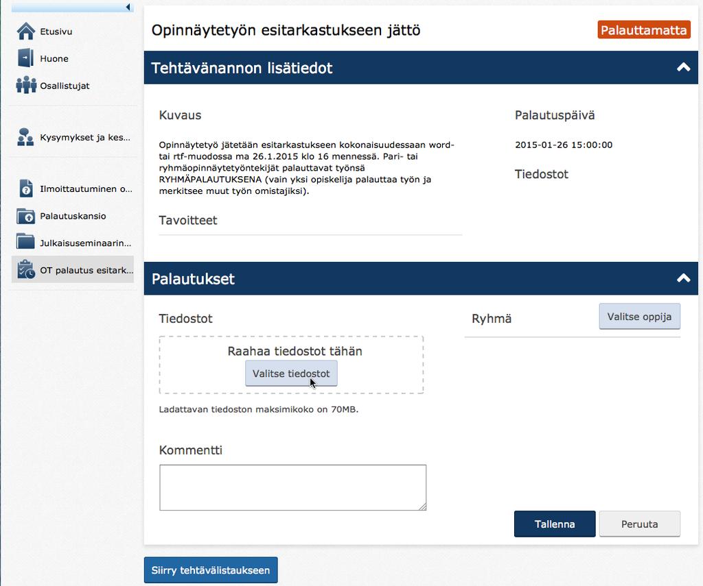 Tehtävän palautusnäkymä Oman työsi voit palauttaa klikkaamalla harmaata painiketta Valitse tiedostot. Vaihtoehtoisesti voit raahata tiedostot suoraan esim.