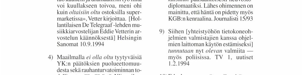 Oltiin/tan tapauksessa toimittu ainakin neuvostoliittolaisten mielestä vastoin normaalia käytäntöä.