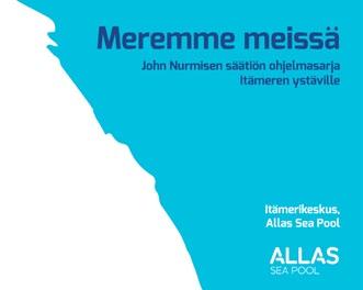 NutriButeoukkorahoitusalusta palkittiin John Nurmisen Säätiön kuratoima Meremme meissä -ohelmasara tuo esiin merenrantaelämää niin kuvataiteen, keskustelutilaisuuksien kuin yhteislauluen muodossa.