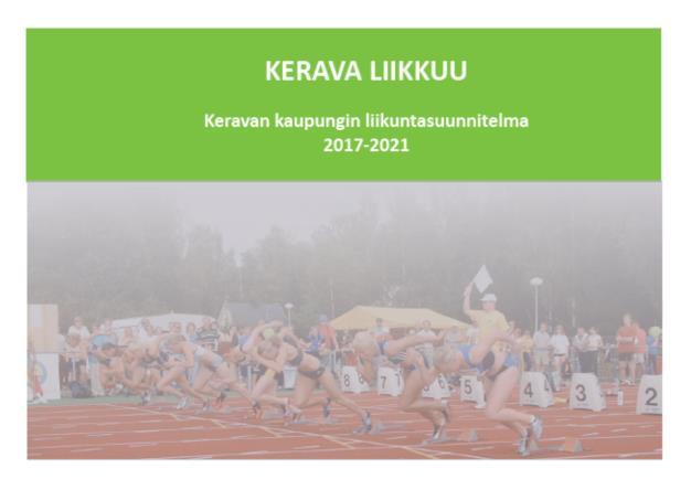 Kerava liikkuu Keravan kaupungin liikuntasuunnitelma 2017-2021 Ikäihmisten liikkumista lisätään parhaiten panostamalla lähiympäristön suunnitteluun ja takaamalla liikuntapalveluiden helppo