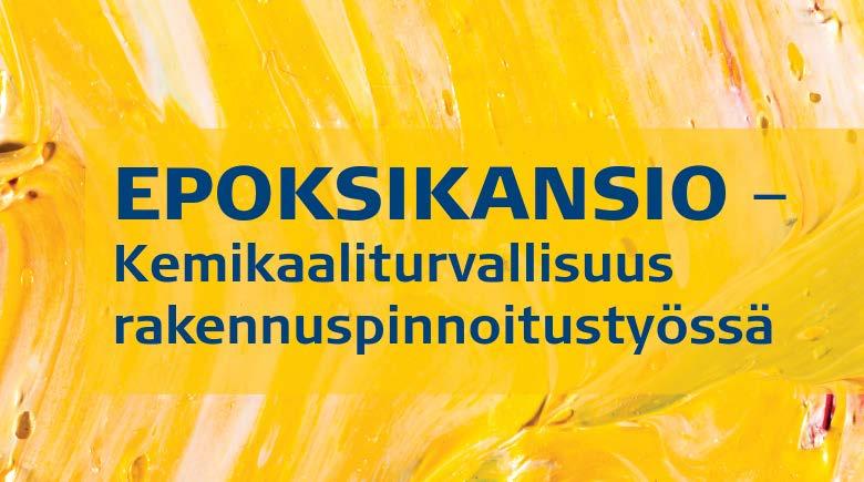 Herkistävät kemikaalit rakennustyössä Epoksit Maalit, viemäriputkien pinnoituskemikaalit, liimat Polyuretaanit, isosyanaatit