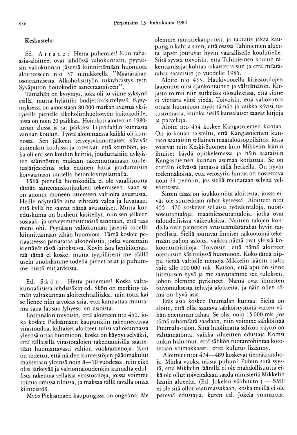 836 Perjantaina 13. huhtikuuta 1984 Keskustelu: Ed. A r r a n z : Herra puhemies!