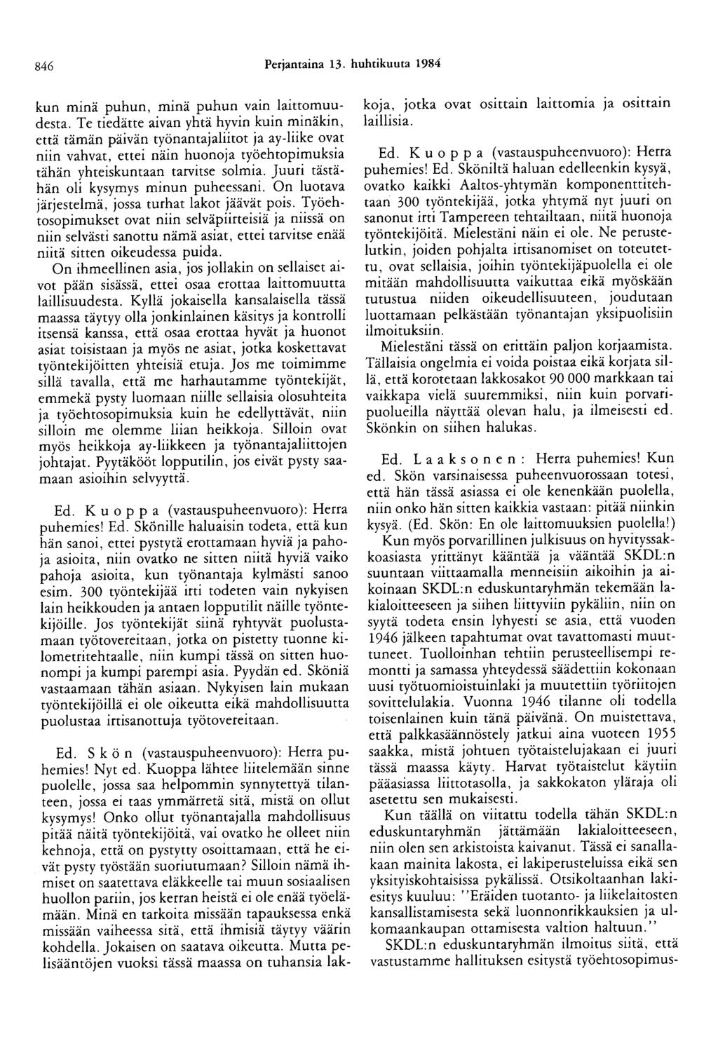 846 Perjantaina 13. huhtikuuta 1984 kun minä puhun, minä puhun vain laittomuudesta.