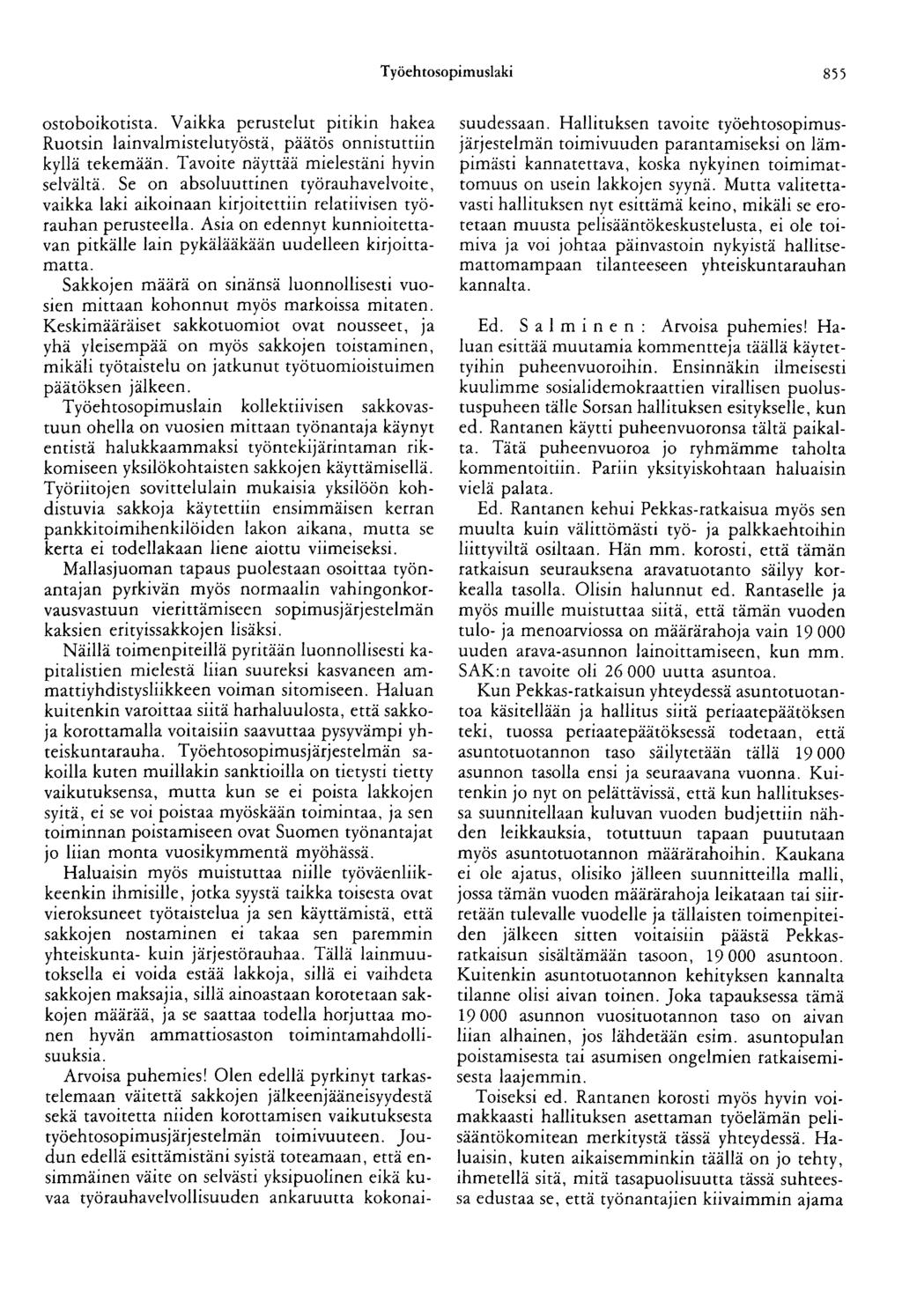 Työehtosopimuslaki 855 ostoboikotista. Vaikka perustelut pitikin hakea Ruotsin lainvalmistelutyöstä, päätös onnistuttiin kyllä tekemään. Tavoite näyttää mielestäni hyvin selvältä.