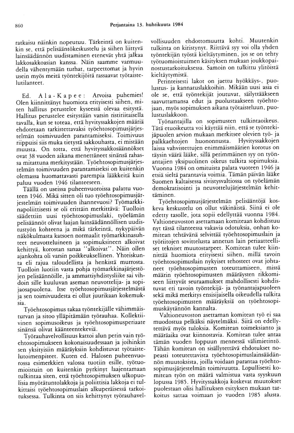 860 Perjantaina 13. huhtikuuta 1984 ratkaisu näinkin nopeutuu.