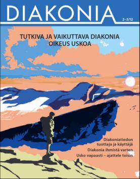 Diakonia-lehti Diakonia-lehti ilmestyy 7.6. Lehden teemana on Tutkiva ja vaikuttava diakonia, Oikeus uskoa. Mielenkiintoista lukemista kaikille diakonian ammattilaisille!