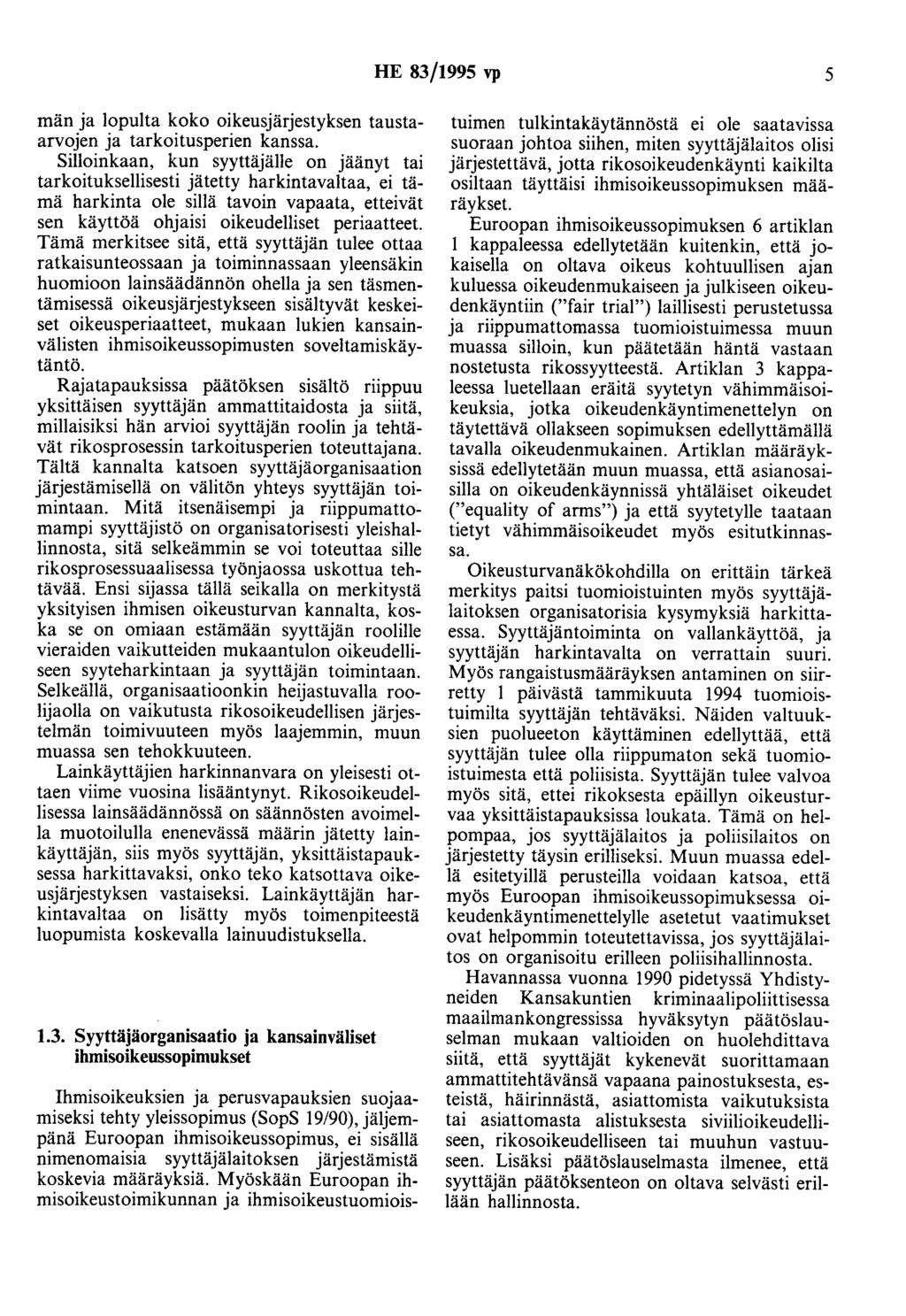 HE 83/1995 vp 5 män ja lopulta koko oikeusjärjestyksen taustaarvojen ja tarkoitusperien kanssa.