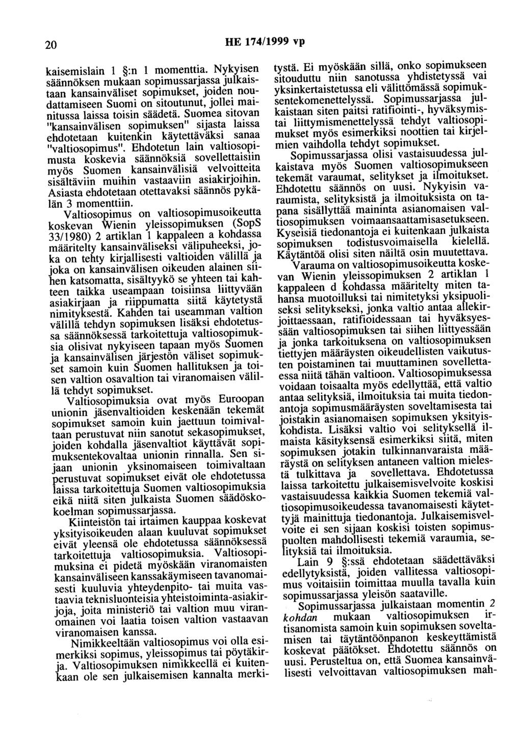 20 HE 174/1999 vp kaisemislain 1 :n 1 momenttia.