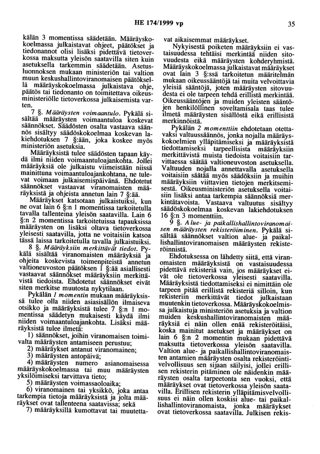 HE 174/1999 vp 35 kälän 3 momentissa säädetään.