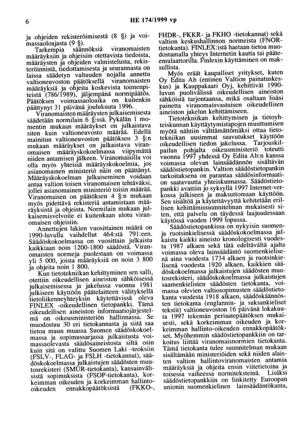 6 HE 174/1999 vp ja ohjeiden rekisteröimisestä (8 ) ja voimassaoloajasta (9 ).