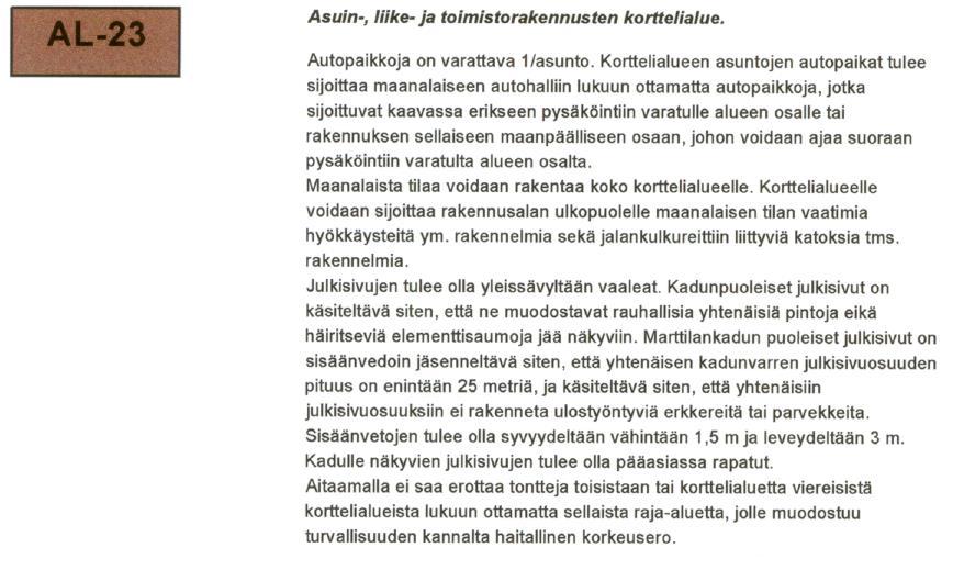 Tontilla 27 ja 28 korkein sallittu kerrosluku on seitsemän ja rakennusoikeus on tontilla 28 2400 kerrosneliömetriä ja tontilla 27 2300 kerrosneliömetriä, josta 50 kerrosneliömetriä on vähintään