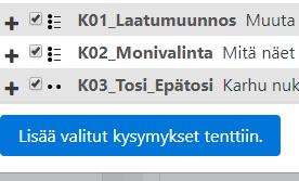 Jos tämän kohdan hukkasi, niin mennään tentin kohtaan ja klikataan tentin- nimeä ja valitaan Muokkaa tenttiä (vrt