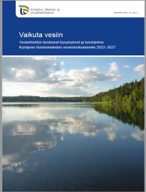 Keskeiset kysymykset Kymijoen-Suomenlahden vesienhoitoalueella Maatalouden toimenpiteet käytäntöön Metsätalouden vesiensuojelun tehostaminen Turvetuotannon päästöt hallintaan Ilmastonmuutoksen