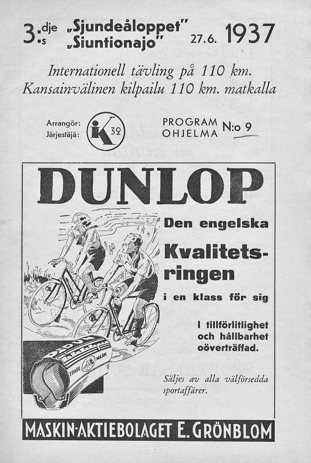 o.dje ~Sjundeåloppet" s Siuntionajo" 27,6- * Internationell tävling på 110 km. Kansainvälinen kilpailu 110 km. matkalla Arrangör Järjestäjä: PROGRAM N.